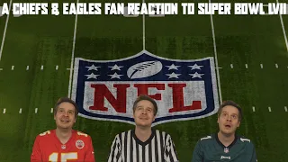 A Chiefs & Eagles Fan Reaction to Super Bowl LVII