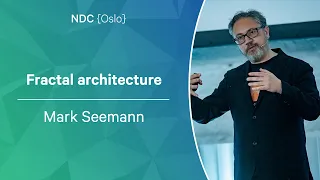 Fractal Architecture - Mark Seemann - NDC Oslo 2022