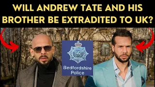 Will ANDREW TATE and TRISTAN TATE be EXTRADITED to UK? #crime