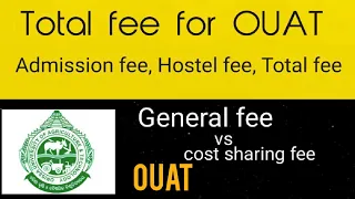 OUAT fee structure/How much money you have spend to study OUAT/General seat vs cost sharing seat fee