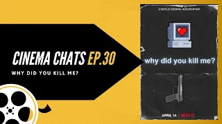 Cinema Chats Ep.30 - Why Did You Kill Me? *commentary*