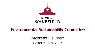 Wakefield Environmental Sustainability Committee Meeting - October 13th, 2022