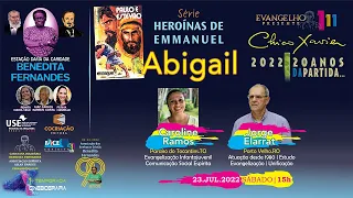 Abigail: Heroína de Emmanuel em Paulo e Estêvão | Jorge Elarrat + Caroline Ramos | EP 111