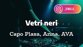 Vetri neri | Capo Plaza, Anna, AVA | 2023