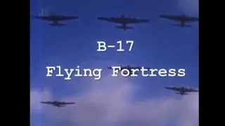 Battle Stations: B-17 Flying Fortress Documentary