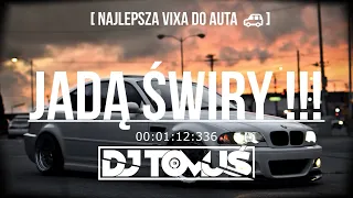 ⛔😍 JADĄ ŚWIRY !!! 😍⛔ [ Najlepsza VIXA Do Auta 🚗] I Vol.20 #HITY / #REMIXY 2022 ❤️☢️ @DJ TomUś