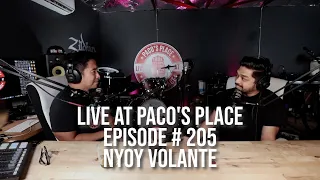 Nyoy Volante EPISODE # 205 The Paco's Place Podcast