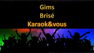 Karaoké Gims - Brisé