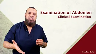 Abdominal Examination -Clinical Examination - Prof. Ashraf Khater