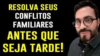 RESOLVA SEUS CONFLITOS FAMILIARES ANTES QUE SEJA TARDE !!!  PADRE FABIO DE MELO