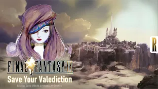 Save Your Valediction (Final Fantasy IX - Rose Of May, Sword Of Doubt, Protecting My Devotion)