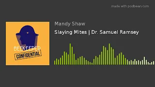 Slaying Mites | Dr. Samuel Ramsey