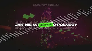 Kuban ft. Szpaku - Jak Nie Wrócę Po Północy (Majki Bootleg)