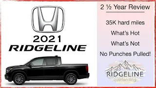 2021 Honda Ridgeline: 2 ½ Year Review - this truck is AWESOME!