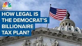 Breaking down the legality of Democrats' plan to tax billionaires