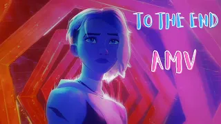 Spider-Gwen || To The End || AMV