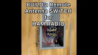 Easy to Build REMOTE Antenna SWITCH for HAM RADIO!