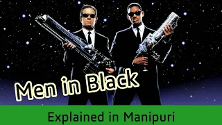 🎬Men in Black ||🎤Elizabeth || Explained in Manipuri