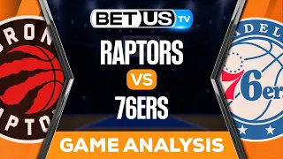 Raptors vs 76ers (12-19-22) NBA Expert Predictions, Basketball Picks & Best Bets