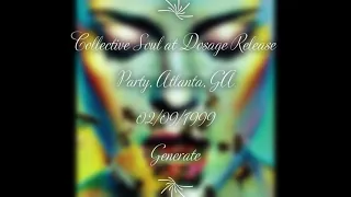 Collective Soul - Generate (Live) at Dosage Release Party in Atlanta, GA on 02/09/1999