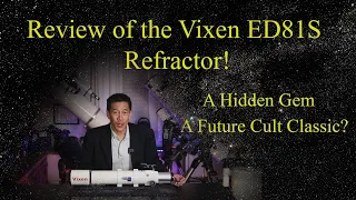 A Future Cult Classic?  The Vixen ED81S Refractor!