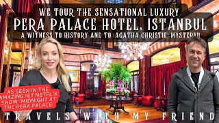 Tour of the famous, (and luxurious) PERA PALACE HOTEL, ISTANBUL with an AGATHA CHRISTIE MYSTERY too!