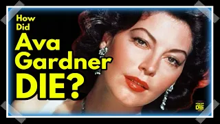 "Iconic Star's Journey Ends: How Did Ava Gardner Die?