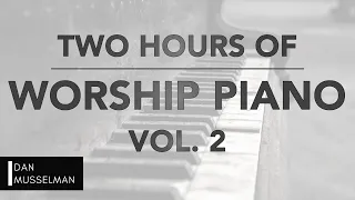 Two Hours of Worship Piano, Vol  2 | Hillsong | Bethel | Elevation | Kari Jobe | Maverick City Music