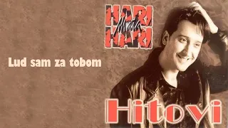 Hari Mata Hari - Lud sam za tobom  (Audio 1998)