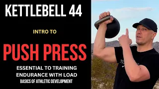 Kettlebell 44 - intro to push press - developing endurance weight lifting in the overhead position