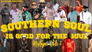 DJ LayLow Presents...Southern Soul is Good for The Soul Mixtape Vol.2