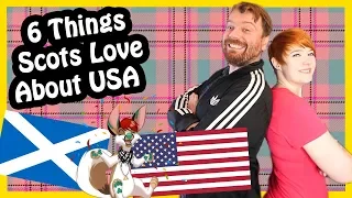 6 Things the Scottish love about America (USA)