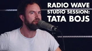 Tata Bojs: Radio Wave Studio Session