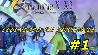 FINAL FANTASY X REMASTERED LEGENDADO EM PORTUGUÊS #1