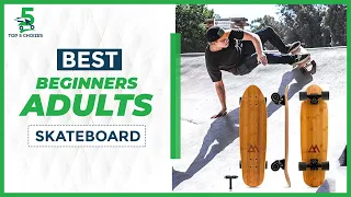 Top 5 Best Skateboard for Beginners Adults in 2022