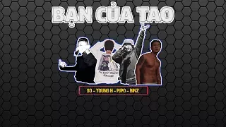 BẠN CỦA TAO - YoungH x Binz x SO x Pjpo | 2015 | Video Lyrics