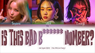 Soyeon – Is this bad b****** number? (Feat. BIBI & Lee Youngji) [ПЕРЕВОД НА РУССКИЙ/КИРИЛЛИЗАЦИЯ]