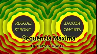 Sequência Máxima - Reggae Jamaica _ The Best Of Reggae _ Reggae Roots _ Recordações