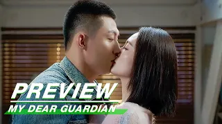 Preview: A Hot Kiss! | My Dear Guardian EP22 | 爱上特种兵 | iQIYI