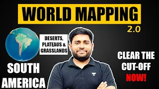 World Mapping: South America | Deserts & Grasslands | UPSC/SSC/PCS | Geography by Sudarshan Gurjar