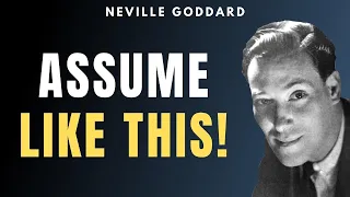 Neville Goddard - How to Manifest with the Law of Assumption (Powerful Story!)