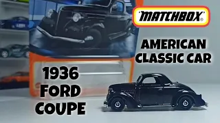 AMERICAN CLASSIC CAR 1936 FORD COUPE BY Matchbox