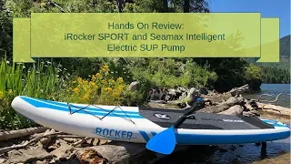 Review: Seamax Intelligent Electric Pump with my iRocker SPORT inflatable SUP