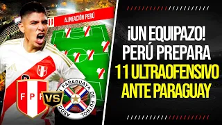 ¡BOMBA! 🤯 El REVOLUCIONARIO 11 de la SELECCIÓN PERUANA ante PARAGUAY previo a la COPA AMÉRICA