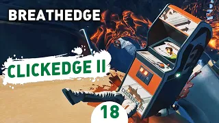 CLICKEDGE 2! - #18 BREATHEDGE ПРОХОЖДЕНИЕ