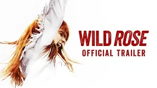 Wild Rose [Official Trailer] - In Theaters June 21, 2019