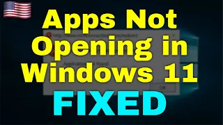 Apps Not Opening in Windows 11