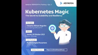 Webinar ADINUSA Kubernetes Magic: The Secret to Scalability and Resiliency