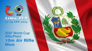 10m Air Rifle Men Finals - 2023 Lima (PER) - ISSF World Cup Rifle/Pistol