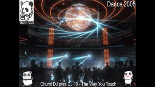 Chumi DJ pres DJ 10 - The Way You Touch